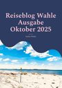 Stefan Wahle: Reiseblog Wahle Ausgabe Oktober 2025, Buch