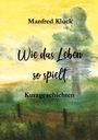 Manfred Kluck: Wie das Leben so spielt, Buch