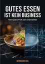 Bernhard Sigl: Gutes Essen ist kein Business, Buch