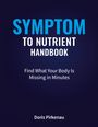 "SYNDROM TO NUTRIENT HANDBOOK. Find What Your Body Is Missing in Minutes. Doris Pirkenau." Dunkler Hintergrund.