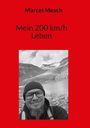 Marcel Mesch: Mein 200 km/h Leben, Buch