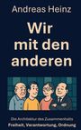 Andreas Heinz, Wir mit den anderen. Die Architektur des Zusammenhalts: Freiheit, Verantwortung, Ordnung. Illustration von vier Personen.