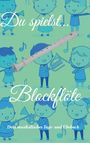 Johannes Schachtner: Du spielst... Blockflöte, Buch