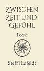 Steffi Lofeldt: Zwischen Zeit und Gefühl, Buch
