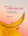 "Yoga als Lebenskunst. Leichtigkeit finden in stürmischen Zeiten. Diana Sans." Ein goldener Vogel fliegt vor pastellfarbenem Hintergrund.