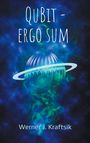 Text: "Qubit - Ergo Sum" und "Werner J. Kraftsik". Eine stilisierte Darstellung eines Planeten mit Ring vor einem Weltraumhintergrund.