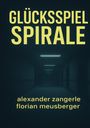 Alexander Zangerle: Glückspiel spirale, Buch