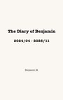 The Diary of Benjamin, Zeitraum 2024/04 - 2025/11, darunter steht Benjamin M., auf hellem Hintergrund.