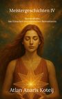 Atlan Anaris Koteij: Meistergeschichten IV, Buch