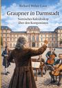 Titel: "Graupner in Darmstadt". Ein Dirigent führt ein Orchester vor einem historischen Gebäude.