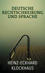Text: "DEUTSCHE RECHTSCHREIBUNG UND SPRACHE" und "HEINZ-ECKHARD KLOCKHAUS". Ein Steg mit Geländer im Nebel.