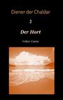 "Diener der Chaldar 2: Der Hort" von Volker Castor. Unten Strandszene mit Wellen unter bewölktem Himmel.