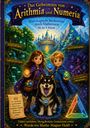 „Das Geheimnis von Arithmia und Numeria. Eine magische Reise für die 2. Klasse.“ Zwei Kinder, ein Hund, Schloss, magische Symbole.
