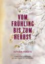István Fekete: Vom Frühling bis zum Herbst, Buch