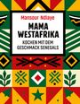 Text: "Mansour Ndiaye - Mama Westafrika - Kochen mit dem Geschmack Senegals."  
Bunte geometrische Muster und Formen in Rot, Grün und Gelb.
