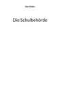 Alex Gfeller: Die Schulbehörde, Buch