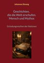 Johannes Simang: Geschichten, die die Welt erschufen. Mensch und Mythos, Buch