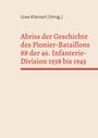 : Abriss der Geschichte des Pionier-Bataillons 88 der 46. Infanterie-Division 1938 bis 1945, Buch