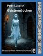 Peter Lukasch: Geistermädchen, Buch