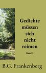 Gedichte müssen sich nicht reimen. Band 2. B.G. Frankenberg. Links ein Waldweg, rechts olivgrüner Hintergrund.
