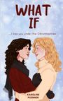 "What if... I kiss you under the Christmastree" steht über zwei Personen, die sich liebevoll ansehen. Ein winterliches Setting.