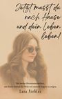 „Jetzt musst du nach Hause und dein Leben leben!“ Unten steht: „Für meine Herzensmenschen“ und „Lara Niebler“. Illustration einer Frau mit Sonnenbrille.