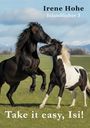 Text: "Irene Hohe Islandfieber 3. Take it easy, Isi!" Zwei spielende Pferde auf einer Wiese, Hintergrund Berge.