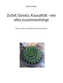 Peter M. Kaiser, "Zufall, Gesetz, Kausalität - wie alles zusammenhängt", Band 1 Natur und Gesellschaftswissenschaften. Bild von einer symmetrischen Pflanze.