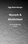 Sigg Battenberger: Wunsch & Wirklichkeit, Buch