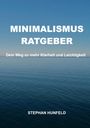 Stephan Hunfeld: Minimalismus-Ratgeber, Buch