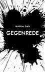 Matthias Stark: Gegenrede, Buch