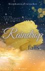 Stephanie Frotscher: When the Raindrop falls, Buch