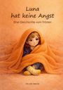 "Luna hat keine Angst. Eine Geschichte vom Trösten." Illustration eines Kindes unter einer orangefarbenen Decke.