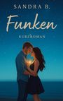 Sandra B.: Funken, Buch