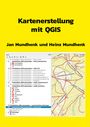 Jan Mundhenk: Kartenerstellung mit QGIS, Buch