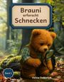 "Brauni erforscht Schnecken", Band 1, Velina DeMarlet. Ein kleiner Bär untersucht mit einer Lupe eine Schnecke im Wald.