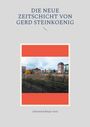 Glückskind Bürger Gerd: Die neue Zeitschicht von Gerd Steinkoenig, Buch