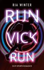 Oben: "Ria Winter". Groß: "RUN VICK RUN". Unten: "SCI-FI SPORTS ROMANCE". Silhouette eines Läufers vor bunten Kreisen.