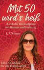 "Mit 50 wird's heiß" oben, darunter "durch die Wechseljahre mit Humor und Haltung". Frau mit Sonnenbrille, rotes Leopardenmuster.