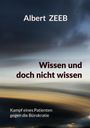 Albert Zeeb: Wissen und doch nicht wissen, Buch
