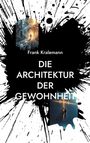Text: "Frank Kralemann, DIE ARCHITEKTUR DER GEWOHNHEIT." Eine abstrakte Illustration mit einem Portal und einer Treppe.