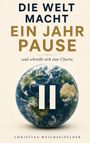 Text: "DIE WELT MACHT EIN JAHR PAUSE und schreibt sich eine Charta." Darunter ein Erdbild mit Pause-Symbol. Autor: Christian Weichselfelder.
