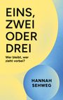 Hannah Sehweg: Eins, Zwei oder Drei, Buch