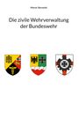"Die zivile Wehrverwaltung der Bundeswehr" steht über drei Wappen: links mit Symbolen, Mitte mit Adler, rechts mit Zahnrad.