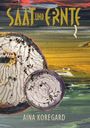 Aina Koregard: Saat und Ernte, Band 2, Buch