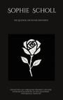 "Sophie Scholl: Die Legende, die so nie existierte" in weißer Schrift auf schwarzem Hintergrund. Illustration einer weißen Rose.