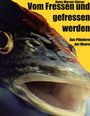 Text: "Heinz-Werner Stürzer, Vom Fressen und gefressen werden. Das Plündern der Meere." Nahaufnahme eines Fisches.