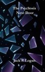 Jack P. Logan: The Psychosis Next Door, Buch
