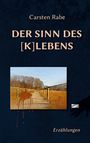 Carsten Rabe: Der Sinn des [K]Lebens, Buch
