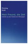 Henning Kräft: "Mein Freund, die Zeit. Gedichte aus dem Schatten der Silberpappel." Blauer Hintergrund.